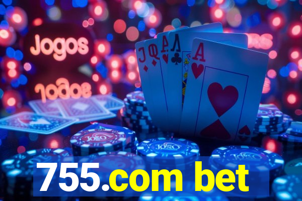 755.com bet